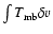 $\int T_{\rm mb}\delta v$