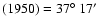 $(1950)=37\hbox{$^\circ$ }17\hbox{$^\prime$ }$