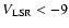$V_{\rm LSR}<-9$