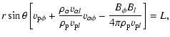 $\displaystyle r\sin\theta\left[v_{\rm p\phi}+\frac{\rho_\alpha v_{\alpha l}}{\r...
... v_{\alpha\phi}
-\frac{B_\phi B_l}{4\pi\rho_{\rm p} v_{{\rm p} l}}
\right] = L,$