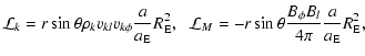 $\displaystyle {\cal L}_k = r\sin\theta \rho_k v_{k l} v_{k\phi} \frac{a}{a_{\rm...
...\cal L}_M = -r\sin\theta\frac{B_\phi B_l}{4\pi} \frac{a}{a_{\rm E}}R_{\rm E}^2,$