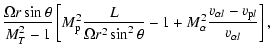 $\displaystyle \frac{\Omega r\sin\theta}{M_T^2-1}
\left[M_{\rm p}^2\frac{L}{\Ome...
...^2\theta}-1
+ M_\alpha^2\frac{v_{\alpha l}-v_{{\rm p} l}}{v_{\alpha l}}\right],$