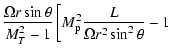 $\displaystyle \frac{\Omega r\sin\theta}{M_T^2-1}
\left[M_{\rm p}^2\frac{L}{\Omega r^2\sin^2\theta}-1 \right.$