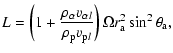 $\displaystyle L = \left(1+\frac{\rho_\alpha v_{\alpha l}}{\rho_{\rm p} v_{{\rm p} l}}\right)
\Omega r_{\rm a}^2\sin^2\theta_{\rm a},$