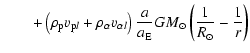 $\displaystyle \qquad+ \left(\rho_{\rm p} v_{{\rm p} l}+\rho_\alpha v_{\alpha l}\right)\frac{a}{a_{\rm E}}
{G M_\odot}\left(\frac{1}{R_\odot}-\frac{1}{r}\right)$