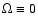 $\Omega\equiv 0$