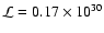 ${\cal L} =0.17\times 10^{30}$