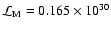 ${\cal L}_{\rm M}= 0.165 \times 10^{30}$