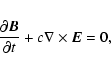 \begin{eqnarray*}\frac{\partial \vec{B}}{\partial t} +c\nabla\times\vec{E} =0 ,
\end{eqnarray*}