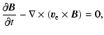 $\displaystyle \frac{\partial \vec{B}}{\partial t}-
\nabla\times\left(\vec{v}_{\rm e} \times \vec{B}\right) = 0,$