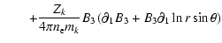 $\displaystyle \qquad +\frac{Z_k}{4\pi n_{\rm e} m_k} B_3
\left(\partial_1 B_3 +B_3\partial_1 \ln r\sin\theta\right)$