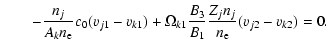 $\displaystyle \qquad -\frac{n_j}{A_k n_{\rm e}} c_0 (v_{j1}-v_{k1})
+\Omega_{k1}\frac{B_3}{B_1}\frac{Z_j n_j}{n_{\rm e}}(v_{j2}-v_{k2}) =0.$