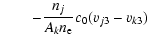 $\displaystyle \qquad-\frac{n_j}{A_k n_{\rm e}} c_0 (v_{j3}-v_{k3})$