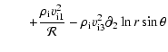 $\displaystyle \qquad+\frac{\rho_{\rm i} v_{\rm i1}^2}{\cal{R}}
-\rho_{\rm i} v_{\rm i3}^2\partial_2\ln r\sin\theta$