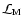 ${\cal L}_{\rm M}$