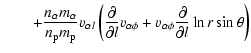 $\displaystyle \qquad+ \frac{n_\alpha m_\alpha}{n_{\rm p} m_{\rm p}} v_{\alpha l...
...v_{\alpha\phi}
+v_{\alpha\phi}\frac{\partial}{\partial l}\ln r\sin\theta\right)$