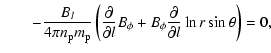 $\displaystyle \qquad-\frac{B_l}{4\pi n_{\rm p} m_{\rm p}}\left(\frac{\partial}{\partial l} B_\phi
+B_\phi \frac{\partial}{\partial l}\ln r\sin\theta\right) =0,$