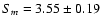 $S_{m}=3.55\pm0.19$