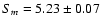 $S_{m}= 5.23\pm0.07$