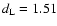 $d_{\rm L}=1.51$