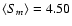 $\langle S_{m}\rangle =4.50$