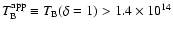$T_{\rm {B}}^{\rm {app}} \equiv T_{\rm {B}}(\delta=1)> 1.4 \times 10^{14}$