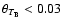 $\theta_{T_{\rm {B}}} < 0.03$