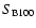 $S_{\rm {B100}}$