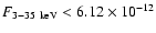 $F_{3-35~\rm {keV}}<6.12\times 10^{-12}$
