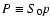 $P \equiv S_{0} p$