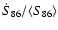 $\dot{S}_{86}/\langle S_{86}\rangle$