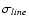 ${\sigma _{line}}$