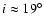 $i \approx 19{^\circ}$