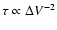 $\tau \propto \Delta V^{-2}$