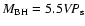 $M_{\rm BH} = 5.5 {\it VP}_{\rm s}$