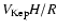$V_{\rm Kep}H/R$