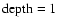 $\rm depth=1$