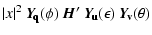 $\displaystyle \vert x\vert^2~ \vec{Y}\!_{\mbox{\scriptsize\bf q}}(\phi)~ \vec{H...
...\mbox{\scriptsize\bf u}}(\epsilon)~ \vec{Y}\!_{\mbox{\scriptsize\bf v}}(\theta)$