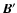 $\vec{B}'$