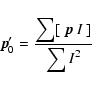 \begin{displaymath}\vec{p}_0' = \frac{ \displaystyle\sum[~ \vec{p}~ I ~] }{ \displaystyle\sum I^2 }
\end{displaymath}