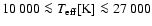$10~000 \la T_{\rm eff}[{\rm K}] \la 27~000$