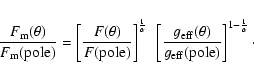 \begin{displaymath}\frac{F_{\rm m}(\theta)}{F_{\rm m}({\rm pole})} = \left[ \fra...
...a)}
{g_{\rm eff}({\rm pole})}\right]^{1-\frac{1}{\alpha}}\cdot
\end{displaymath}