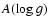 $A(\log g)$