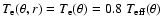 $T_{\rm e}(\theta,r) = T_{\rm e}(\theta) = 0.8~T_{\rm eff}(\theta)$