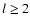 $l\ge 2$