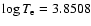 $\log T_{\rm e}=3.8508$