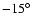 $-15\hbox{$^\circ$ }$