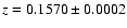 $z=0.1570 \pm 0.0002$