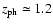$z_{\rm ph} \simeq 1.2$