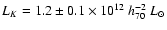 $L_K=1.2\pm 0.1 \times 10^{12} ~
h_{70}^{-2}~L_\odot$